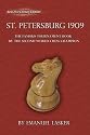 St. Petersburg 1909: The Famous Tournament Book by the Second World Chess Champion