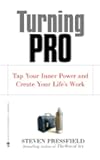 Turning Pro: Tap Your Inner Power and Create Your Life's Work