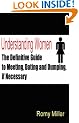 Understanding Women: The Definitive Guide to Meeting, Dating and Dumping, If Necessary