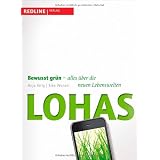 Lohas: Bewusst gr�n - alles �ber die neuen Lebensweltenvon "Eike Wenzel"