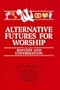 Alternative Futures for Worship: Baptism and Confirmation