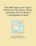 The 2009 Import and Export Market for Fish Flours, Meals, and Pellets Fit For Human Consumption in Spain