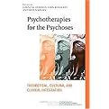 Psychotherapies for the Psychoses (Theoretical, Cultural and Clinical Integration) (Paperback)
