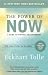 The Power Of Now: A Guide To Spiritual Enlightenment