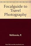 The Focal guide to travel photography