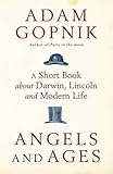 Angels and ages : a short book about Darwin, Lincoln, and modern life