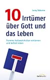 10 Irrt�mer �ber Gott und das Leben: Fromme Halbwahrheiten entlarven und befreit leben