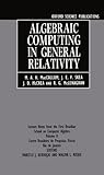 Algebraic computing in general relativity : lecture notes from the First Brazilian School on Computer Algebra