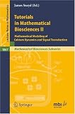 Tutorials in Mathematical Biosciences II: Mathematical Modeling of Calcium Dynamics and Signal Transduction: v. 2 (Lecture Notes in Mathematics / Mathematical Biosciences Subseries)
