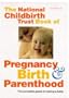 The National Childbirth Trust Book of Pregnancy, Birth, and Parenthood