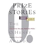 Prize Stories 1997: The O. Henry Awards (Prize Stories (O Henry Awards)) book cover
