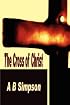The Cross of Christ (Holy Spirit Christian Power Classics) (Holy Spirit Christian Power Classics)