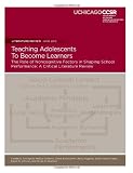 Teaching Adolescents To Become Learners The Role of Noncognitive Factors in Shaping School Performance: A Critical Literature Review