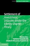 Settlement of investment disputes under the Energy Charter Treaty
