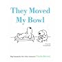 They Moved My Bowl: Dog Cartoons by New Yorker Cartoonist Charles Barsotti