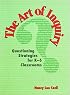 The Art of Inquiry: Questioning Strategies for K-6 Classrooms