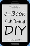 e-Book Publishing DIY (Second Edition): The Do It Yourself Guide to Publishing e-Books