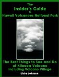 The Insider's Guide to Hawaii Volcanoes National Park, The Best Things to See and Do at Kilauea Volcano, including Volcano Village