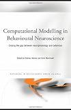 Computational Modelling in Behavioural Neuroscience: Closing the Gap Between Neurophysiology and Behaviour (Advances in Behavioural Brain Science)