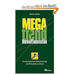 Megatrend Umweltinnovation: Zur �kologischen Modernisierung von Wirtschaft und Staat