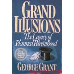 Grand Illusions: The Legacy of Planned Parenthood