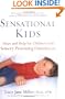 Sensational Kids: Hope and Help for Children with Sensory Processing Disorder
