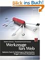 Werkzeuge f�rs Web: N�tzliche Tools f�r Webdesigner, Webentwickler, Blogger und Online-Redakteure