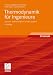 Thermodynamik für Ingenieure: Ein Lehr- und Arbeitsbuch für das Studium
