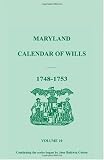 Maryland Calendar of Wills, Volume 10: 1748-1753