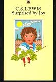 Surprised by Joy: The Shape of My Early Life