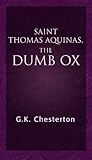 Saint Thomas Aquinas, the Dumb Ox