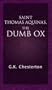 Saint Thomas Aquinas: The Dumb Ox