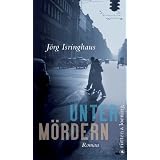 Unter M�rdern: Romanvon "J�rg Isringhaus"