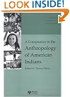 A Companion to the Anthropology of American Indians (Blackwell Companions to Anthropology)