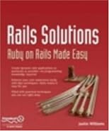 Rails Solutions: Ruby on Rails Made Easy (Solutions)
