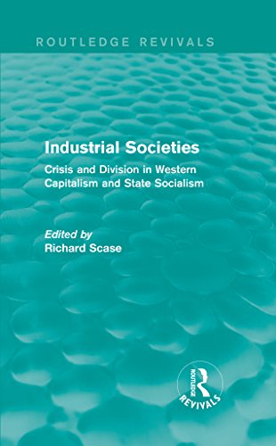 Industrial Societies (Routledge Revivals): Crisis and Division in Western Capatalism
