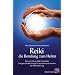 Reiki - die Berufung zum Heilen: Die unsichtbare Welt hinter Reiki. Energetische Werkzeuge f�r ein tieferes Verst�ndnis der Reiki-Erfahrung