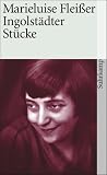 Ingolst�dter St�cke: Fegefeuer in Ingolstadt. Pioniere in Ingolstadt (suhrkamp taschenbuch)