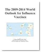 The 2009-2014 World Outlook for Influenza Vaccines
