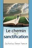 Le chemin de la sanctification (Chemin Chrétien) (Volume 4) (French Edition)