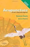 Acupuncture: an Aid to Differential Diagnosis: A Portable Reference, 1e