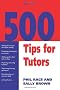 500 Tips for Tutors (Teaching & Learning in Higher Education)