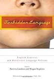 Forbidden language : English learners and restrictive language policies