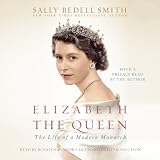 Elizabeth the Queen: The Life of a Modern Monarch