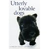 Utterly Lovable Dogs (Helen Exley Giftbooks)