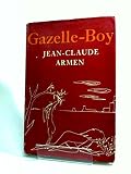 Gazelle-boy : a child brought up by gazelles in the Sahara Desert