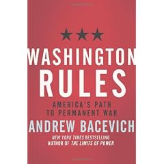 Washington Rules: America's Path to Permanent War