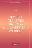 Jewish Martyrs in the Pagan and Christian Worlds