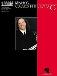 Kenny G - Classics in the Key of G: Soprano and Tenor Saxophone (Artist Transcriptions)