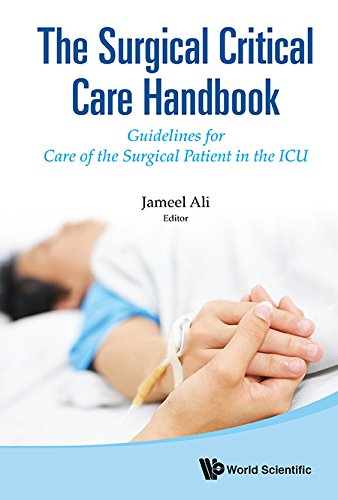 The Surgical Critical Care Handbook: Guidelines for Care of the Surgical Patient in the ICU